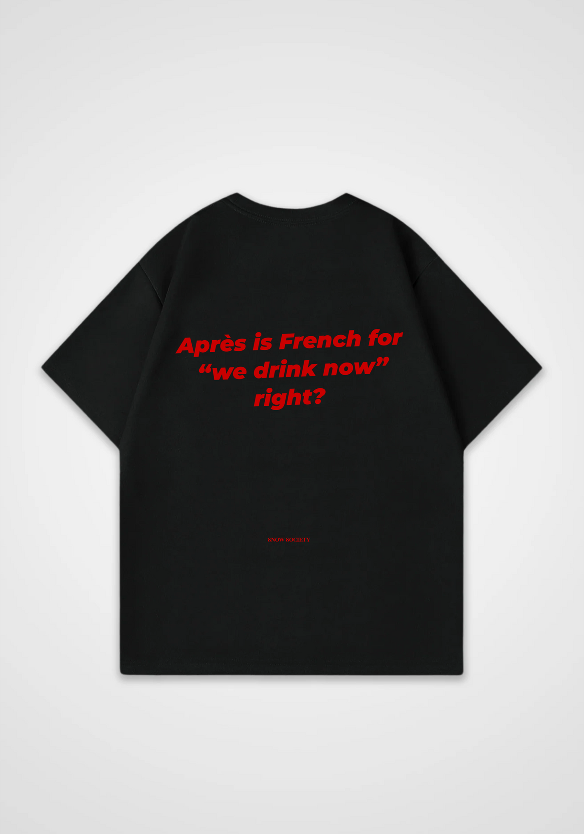 Apres Is French For Oversized Shirt - Black Back (Designed)