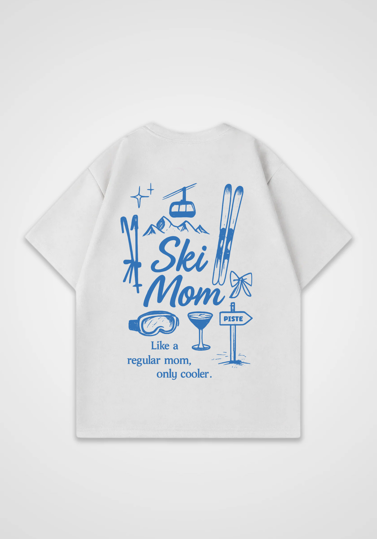 Ski Mom Oversized Shirt - White Back (Designed)