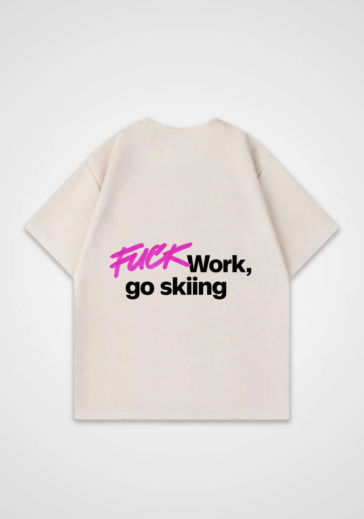 Fuck Work Oversized Shirt - Beige Back (Designed)