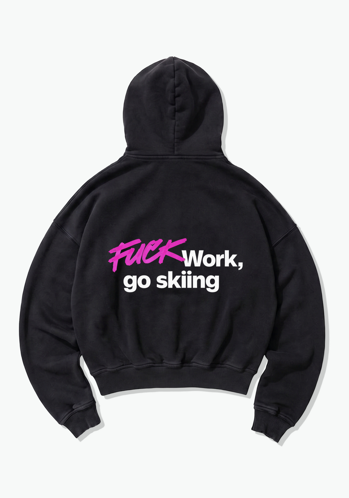 Fuck Work Oversized Hoodie - Black Back (Designed)