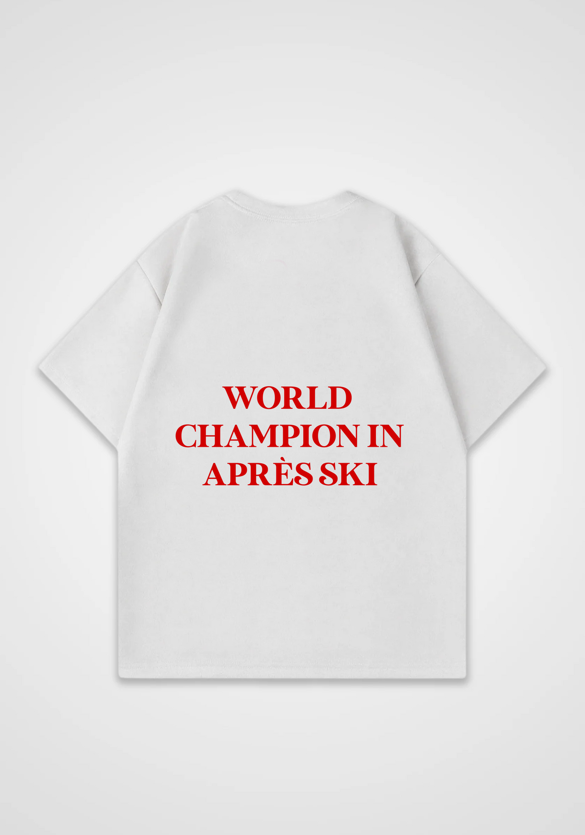 World Champion in Apres Ski Oversized Shirt - White Back (Designed)