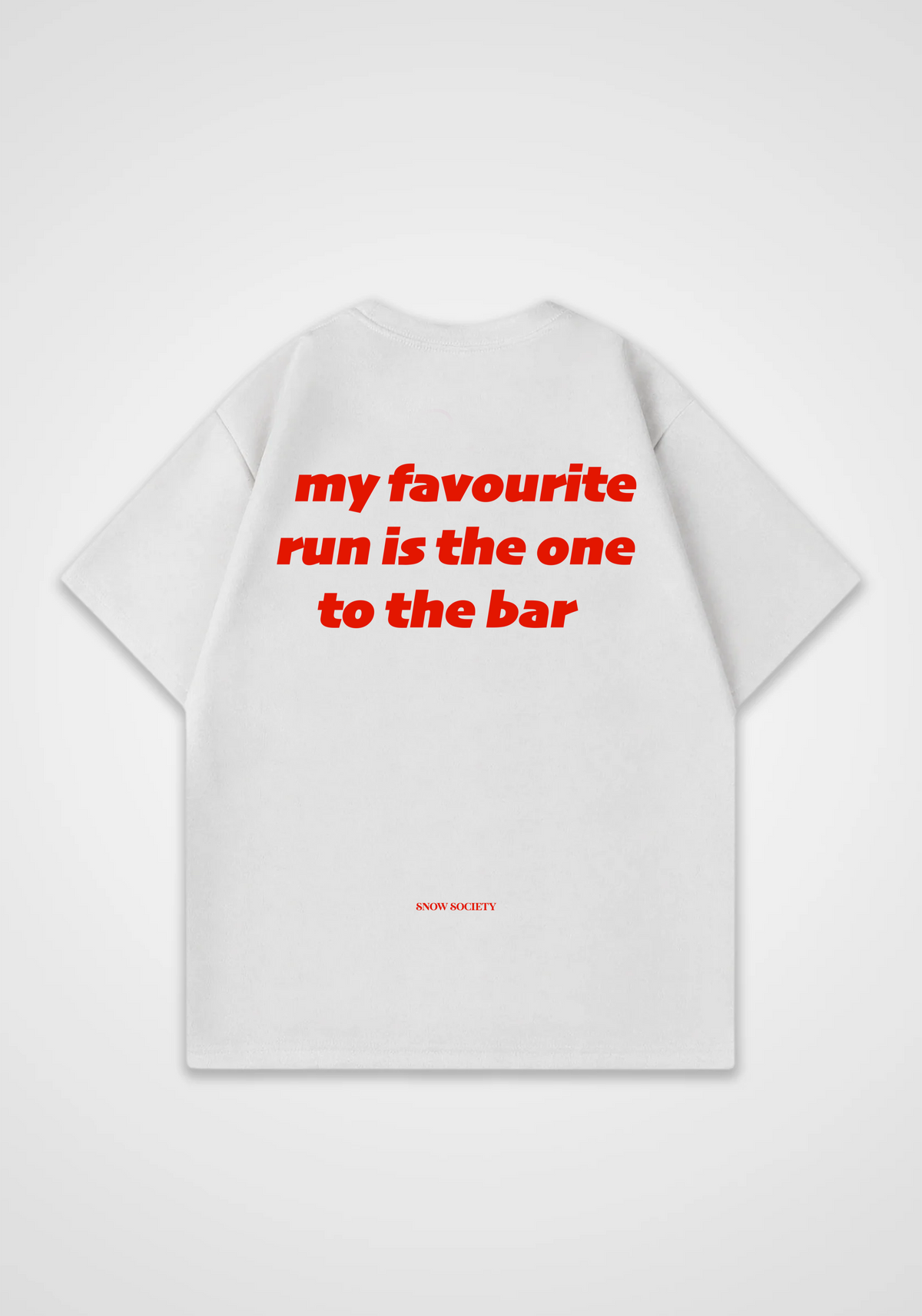 My Favourite Run Is the One to the Bar Oversized Shirt - White Back (Designed)